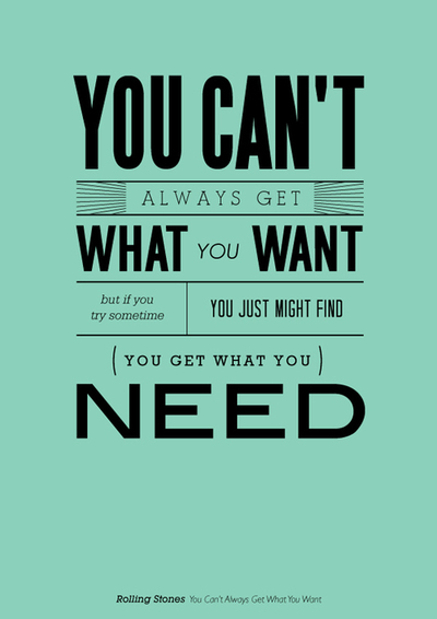 you-cant-always-get-what-you-want A poster with some of the lyrics for the Rolling Stones song "You can't always get what you want"